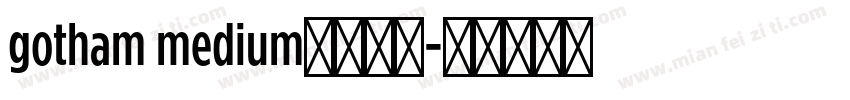 gotham medium字体下载字体转换